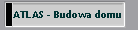 ATLAS - Budowa domu